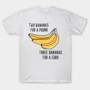 1 direction quote two bananas for a pound, three bananas for a euro T-Shirt